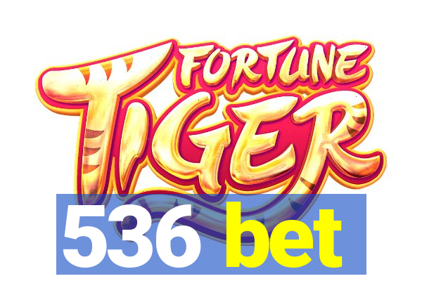 536 bet